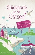 Glücksorte an der Ostsee - Dolores Kummer