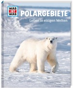 Cover-Bild zum Titel 'WAS IST WAS Band 36 Polargebiete. Leben in eisigen Welten' von 'Manfred Baur'
