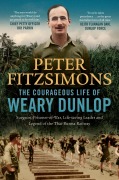 Cover-Bild zum Titel 'The Courageous Life of Weary Dunlop' von 'Peter Fitzsimons'