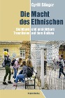  Die Macht des Ethnischen
