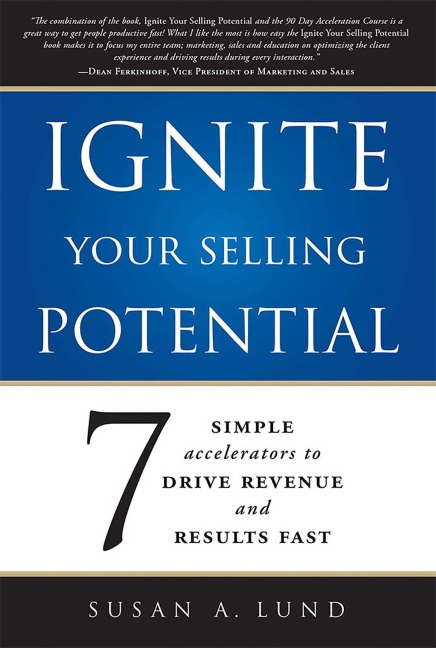 Ignite Your Selling Potential - Susan A Lund