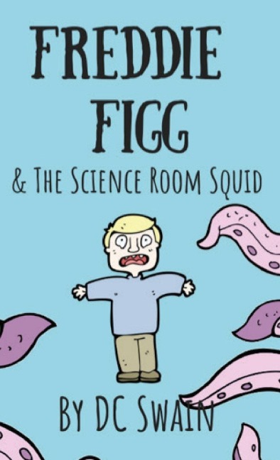Freddie Figg & the Science Room Squid - Dc Swain