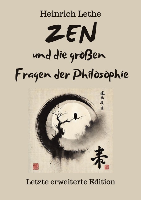 ZEN und die großen Fragen der Philosophie - Heinrich Lethe