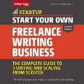 Start Your Own Freelance Writing Business Lib/E: The Complete Guide to Starting and Scaling from Scratch - Inc, Laura Pennington Briggs