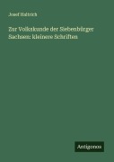 Cover-Bild zum Titel 'Zur Volkskunde der Siebenbürger Sachsen: kleinere Schriften' von 'Josef Haltrich'