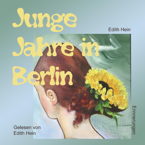 Junge Jahre in Berlin - Edith Hein
