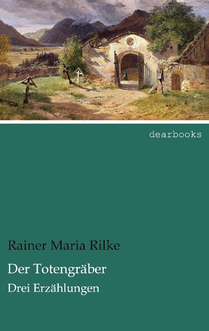 Der Totengräber - Rainer Maria Rilke