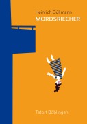 Mordsriecher Tatort Böblingen - Heinrich Düllmann