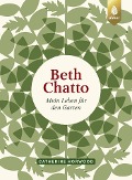 Beth Chatto - Catherine Horwood