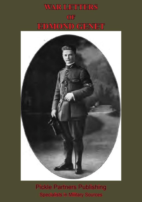 War Letters Of Edmond Genet : The First American Aviator Killed Flying The Stars And Stripes - Edmond Charles Clinton Genet