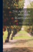Cover-Bild zum Titel 'The Apple in Western Maryland' von 'Edward Louis Markell'