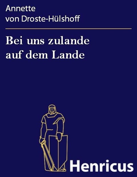 Bei uns zulande auf dem Lande - Annette von Droste-Hülshoff