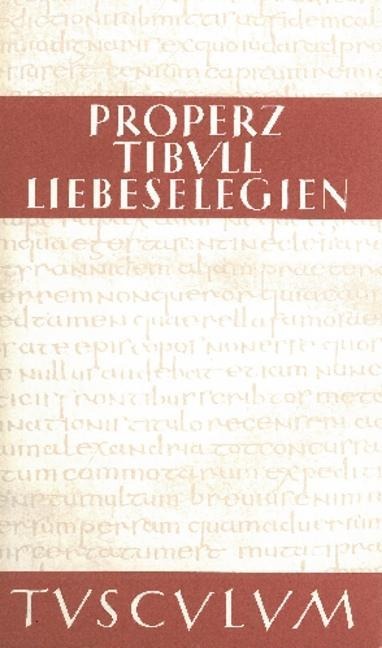 Liebeselegien / Carmina - Properz, Tibull