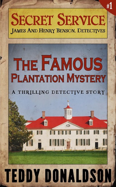 The Famous Plantation Mystery (Detective Thriller Series, #1) - Teddy Donaldson