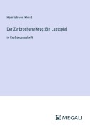 Cover-Bild zum Titel 'Der Zerbrochene Krug; Ein Lustspiel' von 'Heinrich von Kleist'