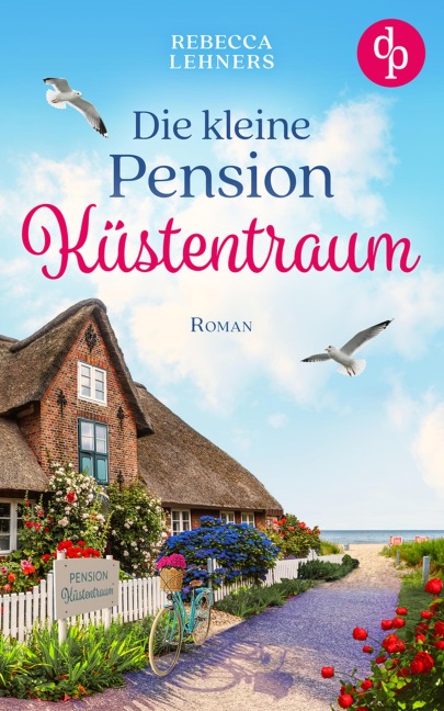 Die kleine Pension Küstentraum - Rebecca Lehners