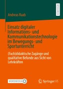 Einsatz digitaler Informations- und Kommunikationstechnologie im Bewegungs- und Sportunterricht - Andreas Raab