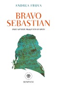 Cover-Bild zum Titel 'Bravo, Sebastian. Dieci episodi nella vita di Bach' von 'Andrea Frova'