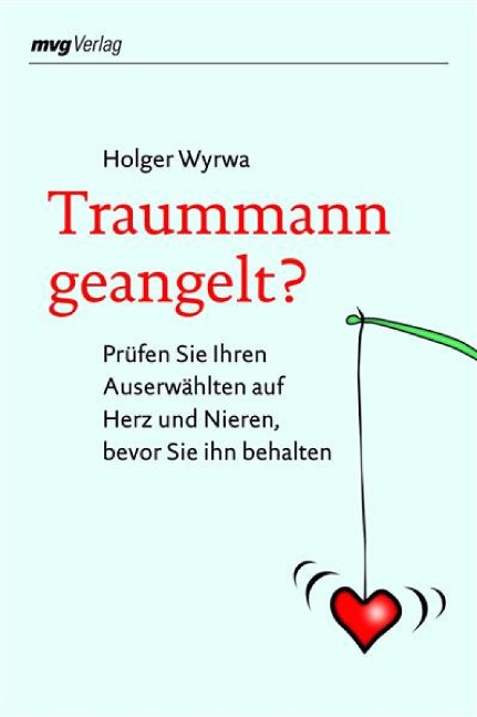 Traummann geangelt? - Holger Wyrwa