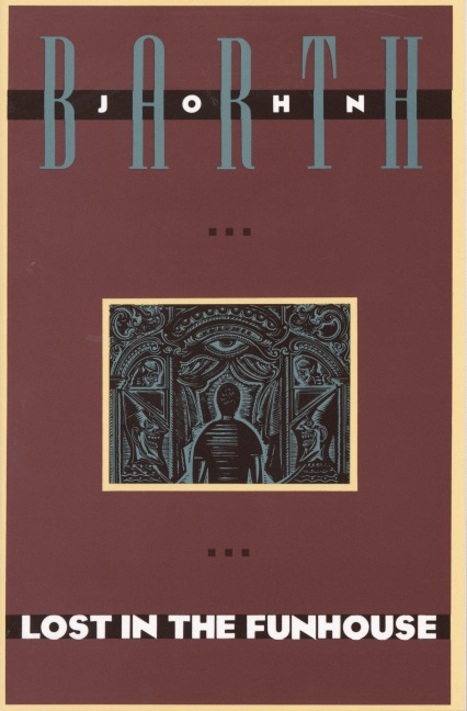 Lost in the Funhouse - John Barth