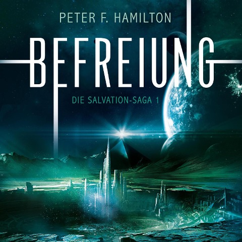 Befreiung (Die Salvation-Saga 1) - Peter F. Hamilton