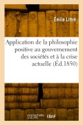 Cover-Bild zum Titel 'Application de la philosophie positive au gouvernement des sociétés' von 'Emile Littre'