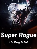 Super Rogue - Liu MangErDai