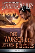 Cover-Bild zum Titel 'Der Wunsch des letzten Kriegers (Shifters Unbound: Deutsche Ausgabe, #13)' von 'Jennifer Ashley'