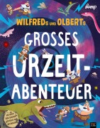 Cover-Bild zum Titel 'Wilfreds und Olberts großes Urzeitabenteuer' von 'Stephan Lomp'