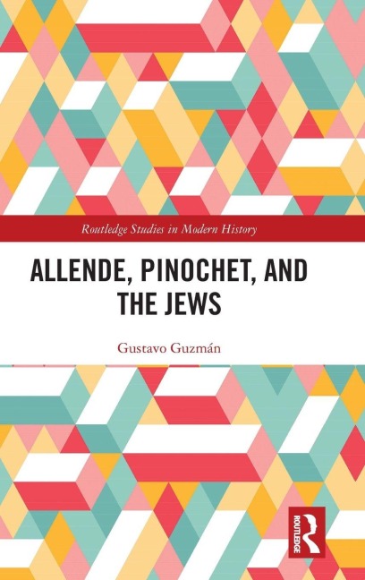 Allende, Pinochet, and the Jews - Gustavo Guzman