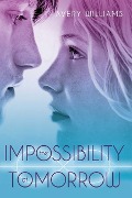 The Impossibility of Tomorrow - Avery Williams