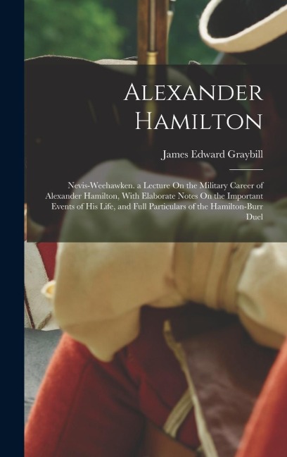 Alexander Hamilton - James Edward Graybill