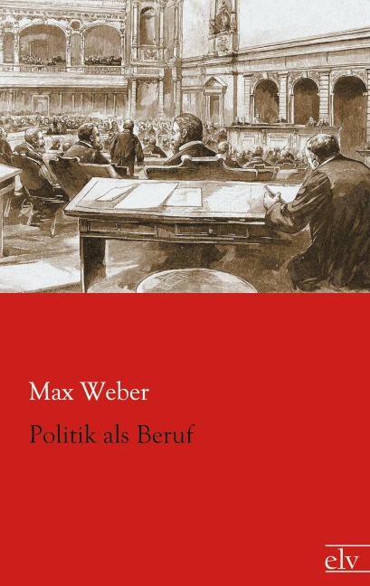 Politik als Beruf - Max Weber