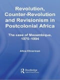 Cover-Bild zum Titel 'Revolution, Counter-Revolution and Revisionism in Postcolonial Africa' von 'Alice Dinerman'