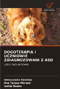 Cover-Bild zum Titel 'DOGOTERAPIA I UCZNIOWIE ZDIAGNOZOWANI Z ASD' von 'Inmaculada Sánchez, Ana Teresa Moreno, Isabel Baena'