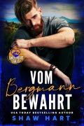 Cover-Bild zum Titel 'Vom Bergmann bewahrt' von 'Shaw Hart'