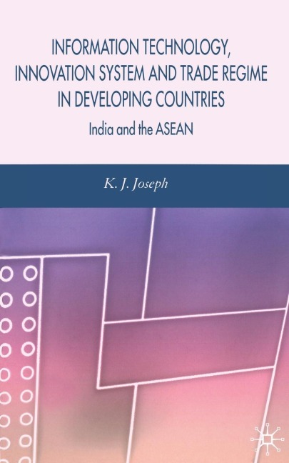 Information Technology, Innovation System and Trade Regime in Developing Countries - K. Joseph