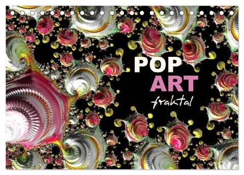 POP ART fraktal (Tischkalender 2025 DIN A5 quer), CALVENDO Monatskalender - Shako M. Burkhardt