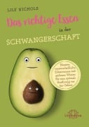 Cover-Bild zum Titel 'Das richtige Essen in der Schwangerschaft' von 'Lily Nichols'