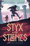 Cover-Bild zum Titel 'Styx and Stones' von 'Gary D Schmidt, Ron Koertge'
