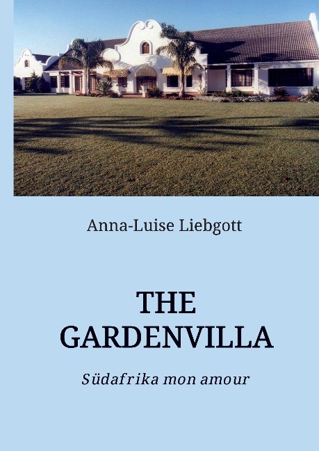 THE GARDENVILLA - Anna-Luise Liebgott
