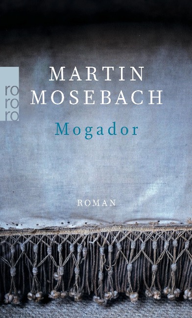 Mogador - Martin Mosebach