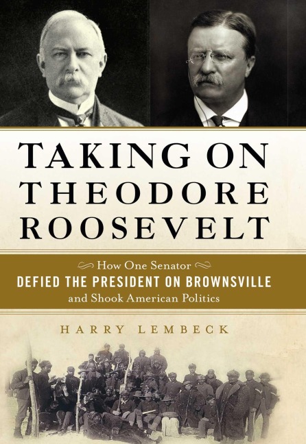 Taking on Theodore Roosevelt - Harry Lembeck