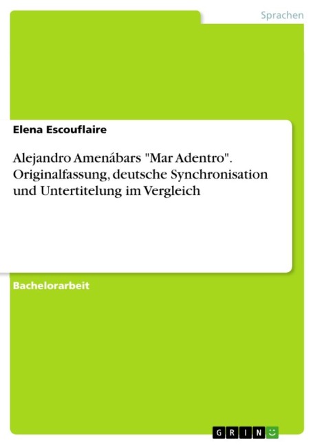 Alejandro Amenábars "Mar Adentro". Originalfassung, deutsche Synchronisation und Untertitelung im Vergleich - Elena Escouflaire