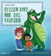 Cover-Bild zum Titel 'Beißen darf nur das Krokodil' von 'Carina Heer, Marilena Friese'