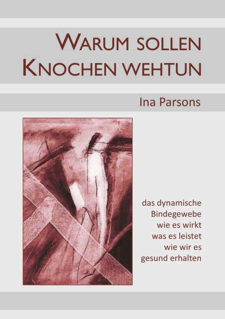 Warum sollen Knochen wehtun - Ina Parsons