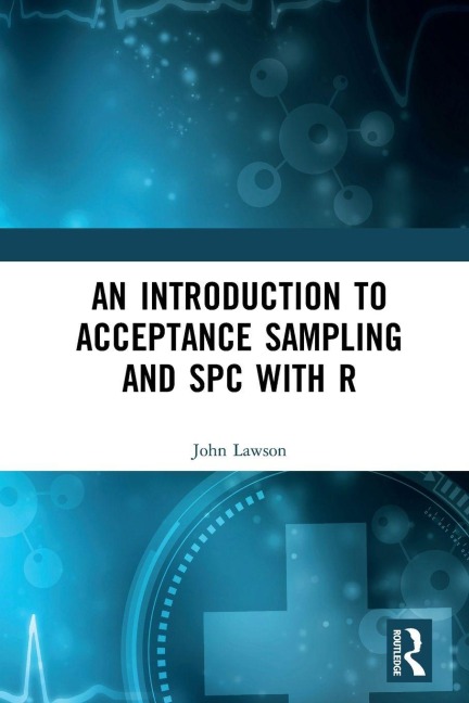 An Introduction to Acceptance Sampling and SPC with R - John Lawson