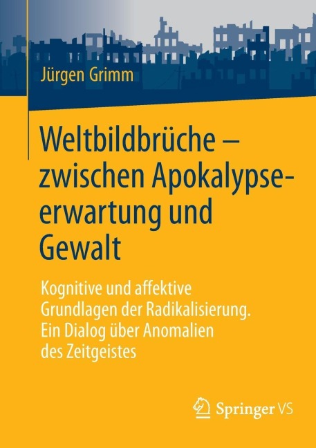 Weltbildbrüche - zwischen Apokalypseerwartung und Gewalt - Jürgen Grimm