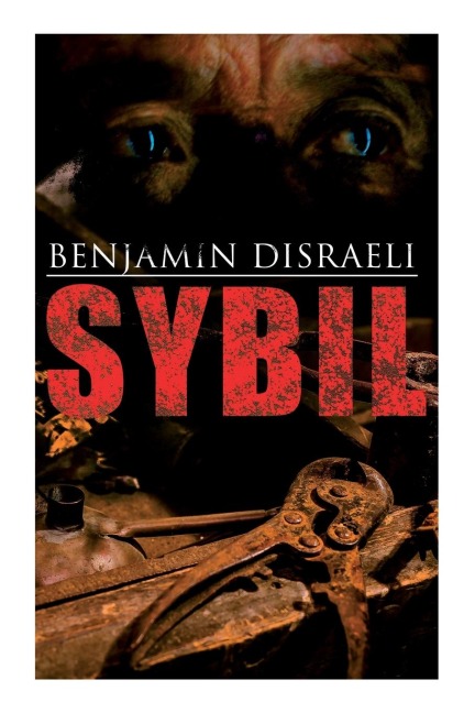 Sybil - Benjamin Disraeli