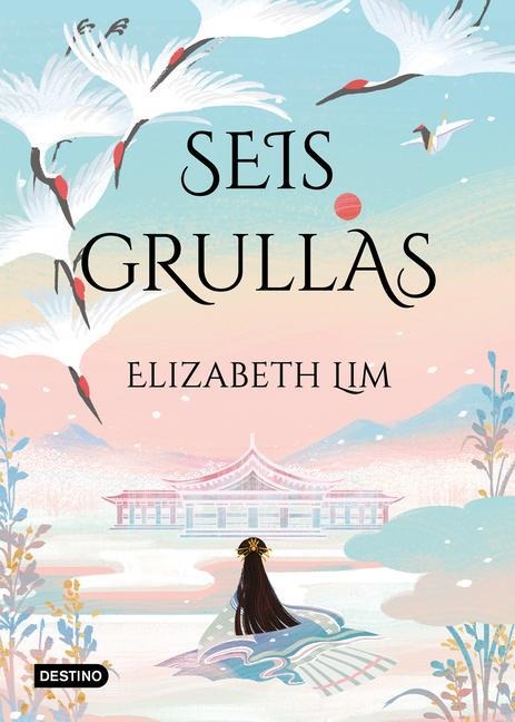 Grullas 1.Seis Grullas - Elizabeth Lim